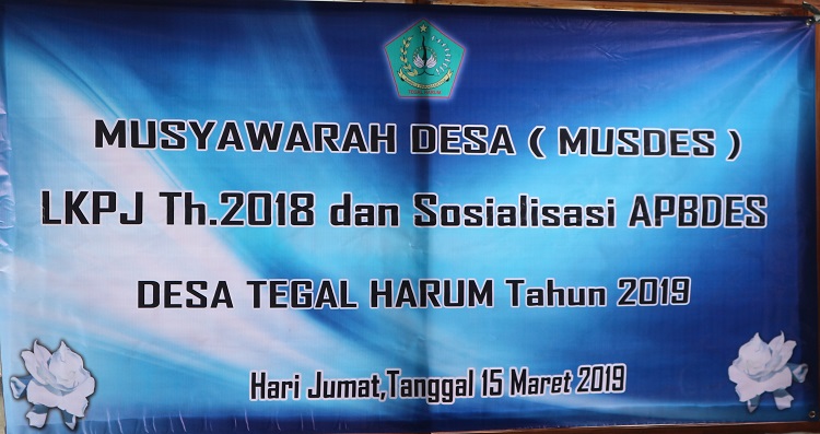 Musyawarah Desa (Musdes) LKPJ Tahun 2018 Dan Sosialiasi APBDesa Desa Tegal Harum Tahun 2019